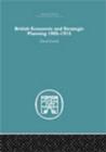 British Economic and Strategic Planning : 1905-1915 - Book