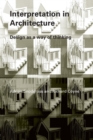 Interpretation in Architecture : Design as Way of Thinking - Book