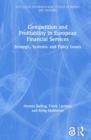 Competition and Profitability in European Financial Services : Strategic, Systemic and Policy Issues - Book