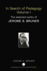 In Search of Pedagogy Volume I : The Selected Works of Jerome Bruner, 1957-1978 - Book