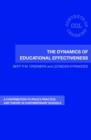 The Dynamics of Educational Effectiveness : A Contribution to Policy, Practice and Theory in Contemporary Schools - Book