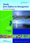 Floods, from Defence to Management : Symposium Proceedings of the 3rd International Symposium on Flood Defence, Nijmegen, The Netherlands, 25-27 May 2005, Book + CD-ROM - Book