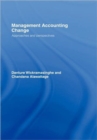 Management Accounting Change : Approaches and Perspectives - Book
