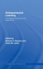 Entrepreneurial Learning : Conceptual Frameworks and Applications - Book