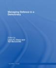 Managing Defence in a Democracy - Book