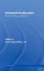 Chinese Ethnic Business : Global and Local Perspectives - Book