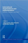 International Organizations and Implementation : Enforcers, Managers, Authorities? - Book