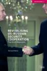 Revitalising US-Russian Security Cooperation : Practical Measures - Book