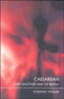 Caesarean : Just Another Way of Birth? - Book
