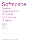 Softspace : From a Representation of Form to a Simulation of Space - Book