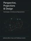Perspective, Projections and Design : Technologies of Architectural Representation - Book