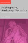 Shakespeare, Authority, Sexuality : Unfinished Business in Cultural Materialism - Book