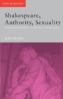 Shakespeare, Authority, Sexuality : Unfinished Business in Cultural Materialism - Book