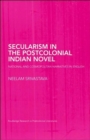 Secularism in the Postcolonial Indian Novel : National and Cosmopolitan Narratives in English - Book