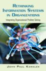 Rethinking Information Systems in Organizations : Integrating Organizational Problem Solving - Book