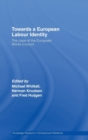 Towards a European Labour Identity : The Case of the European Works Council - Book