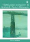 The Routledge Companion to Nineteenth Century Philosophy - Book