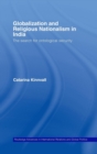 Globalization and Religious Nationalism in India : The Search for Ontological Security - Book