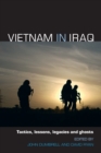 Vietnam in Iraq : Tactics, Lessons, Legacies and Ghosts - Book