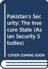 Pakistan's Security : The Insecure State - Book