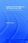 Japan's Security Relations with China since 1989 : From Balancing to Bandwagoning? - Book