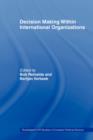 Decision Making Within International Organisations - Book