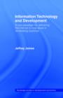 Information Technology and Development : A New Paradigm for Delivering the Internet to Rural Areas in Developing Countries - Book