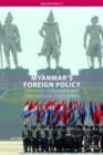 Myanmar's Foreign Policy : Domestic Influences and International Implications - Book
