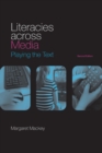 Literacies Across Media : Playing the Text - Book