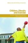 Children, Obesity and Exercise : Prevention, Treatment and Management of Childhood and Adolescent Obesity - Book