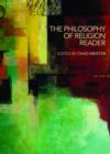 The Philosophy of Religion Reader - Book