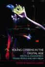 Young Citizens in the Digital Age : Political Engagement, Young People and New Media - Book