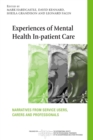 Experiences of Mental Health In-patient Care : Narratives From Service Users, Carers and Professionals - Book