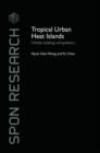 Tropical Urban Heat Islands : Climate, Buildings and Greenery - Book