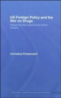 US Foreign Policy and the War on Drugs : Displacing the Cocaine and Heroin Industry - Book