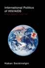 International Politics of HIV/AIDS : Global Disease-Local Pain - Book