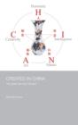Created in China : The Great New Leap Forward - Book