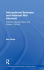 International Business and National War Interests : Unilever between Reich and empire, 1939-45 - Book