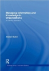 Managing Information and Knowledge in Organizations : A Literacy Approach - Book