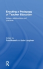 Enacting a Pedagogy of Teacher Education : Values, Relationships and Practices - Book