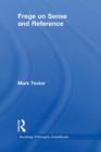 Routledge Philosophy GuideBook to Frege on Sense and Reference - Book