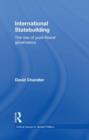 International Statebuilding : The Rise of Post-Liberal Governance - Book