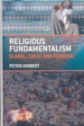 Religious Fundamentalism : Global, Local and Personal - Book