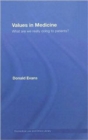 Values in Medicine : What are We Really Doing to Patients? - Book