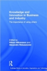 Knowledge and Innovation in Business and Industry : The Importance of Using Others - Book