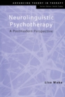 Neurolinguistic Psychotherapy : A Postmodern Perspective - Book