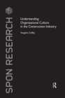 Understanding Organisational Culture in the Construction Industry - Book
