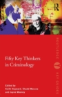 Fifty Key Thinkers in Criminology - Book