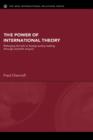The Power of International Theory : Reforging the Link to Foreign Policy-Making through Scientific Enquiry - Book