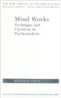 Mind Works : Technique and Creativity in Psychoanalysis - Book